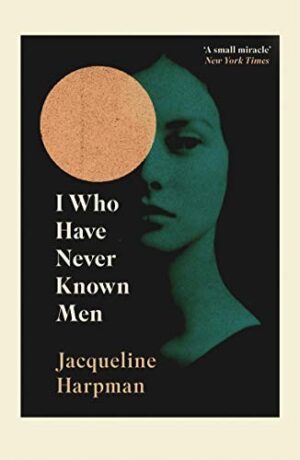 I Who Have Never Known Men - Jacqueline Harpman po angielsku (Miękka oprawa)