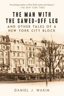 The Man with the Sawed-Off Leg and Other Tales of a New York City Block - Daniel J. Wakin po angielsku (Miękka oprawa)