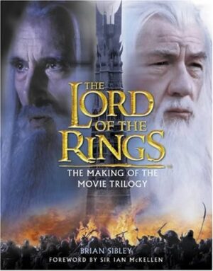 The Lord of the Rings The Making of the Movie Trilogy - Brian Sibley (Miękka oprawa)