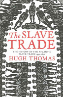 The Slave Trade The History of the Atlantic Slave Trade, 1440-1870 - Hugh Thomas (Miękka oprawa)
