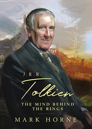 J. R. R. Tolkien The Mind Behind the Rings - Mark Horne (Miękka oprawa)