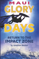 Maui Glory Days Return to the Impact Zone - Jonathan Weston (Miękka oprawa)