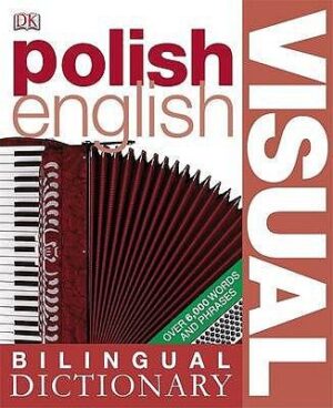 Polish-English Visual Bilingual Dictionary - First Edition Translations Limited po polsku (Miękka oprawa)