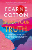 Speak Your Truth The Sunday Times Top Ten Bestseller - Fearne Cotton (Twarda oprawa)