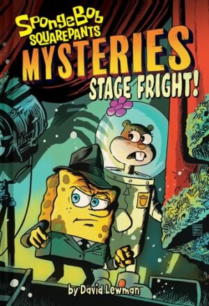 Stage Fright! (SpongeBob SquarePants Mysteries #3) - David Lewman (Twarda oprawa)