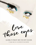 Love Those Eyes Alluring Eye-makeup Looks for Every Occasion - Sarah Jane Ellis (Miękka oprawa)