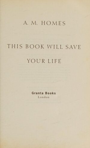 This Book Will Save Your Life - A. M. Homes