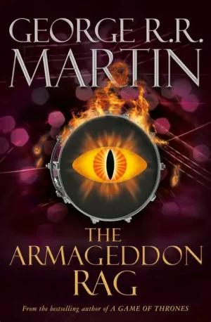 The Armageddon Rag - George R. R. Martin