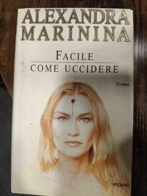 Facile come uccidere — Alexandra Marinina